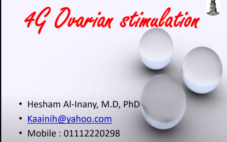 4G ovarian stimulation strategies (in FAGOS Webinar) - Prof Hesham AL-INANY